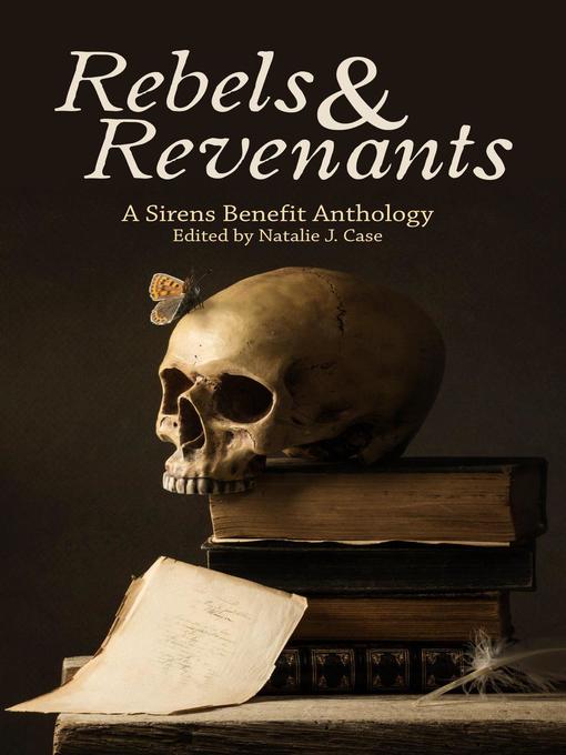 Title details for Rebels & Revenants by Natalie J. Case - Wait list